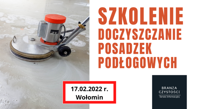 Szkolenie – Doczyszczanie Posadzek Podłogowych – 17.02.2022 r. Doczyszczanie posadzek podłogowych