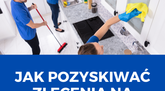Jak pozyskiwać zlecenia na sprzątanie?