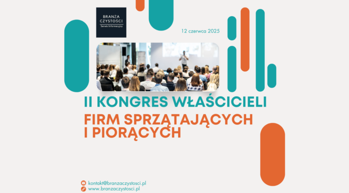 Ruszyły zapisy na II Kongres Właścicieli Firm Sprzątających i Piorących – 12 czerwca II Kongresu Właścicieli Firm Sprzątających i Piorących