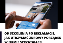 Od szkolenia po reklamacje. Jak utrzymać zdrowy porządek w firmie sprzątającej.