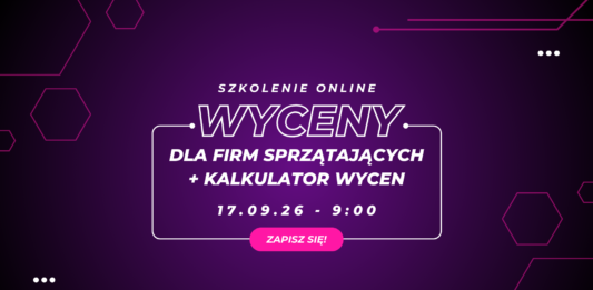 Szkolenie z wycen dla firm sprzątających — z kalkulatorem w pakiecie Kalkulator wycen na sprzątanie