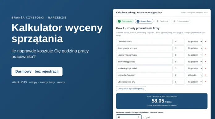 Kalkulator wyceny sprzątania — koszt roboczogodziny i cena Kalkulator wyceny sprzątania — pełny koszt roboczogodziny 58,05 zł przy płacy minimalnej 2026