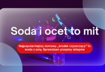 Soda i ocet to mit: najpopularniejszy domowy „środek czyszczący” to woda z solą. Sprawdzam przepisy sklepów Soda i ocet to mit – reakcja sody z octem daje wodę i octan sodu, nie środek czyszczący